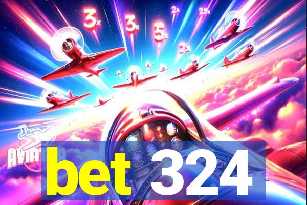 bet 324